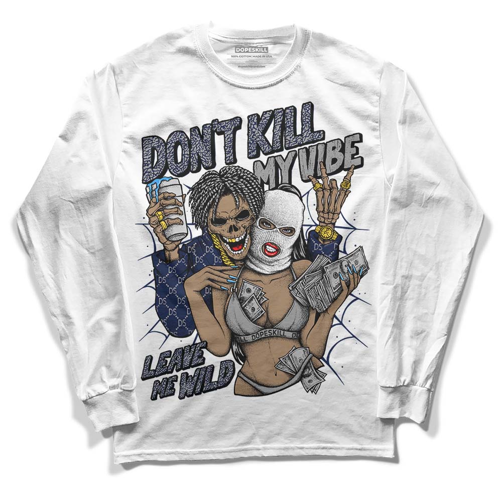 AJ Spizike White Obsidian DopeSkill Long Sleeve T-Shirt Don't Kill My Vibe Graphic
