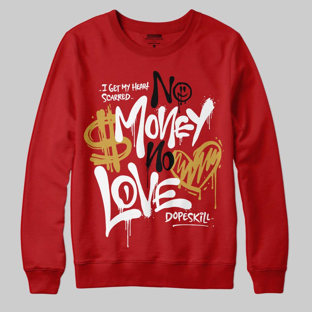 Brick By Brick 4s DopeSkill Sweatshirt No Money No Love Typo Graphic