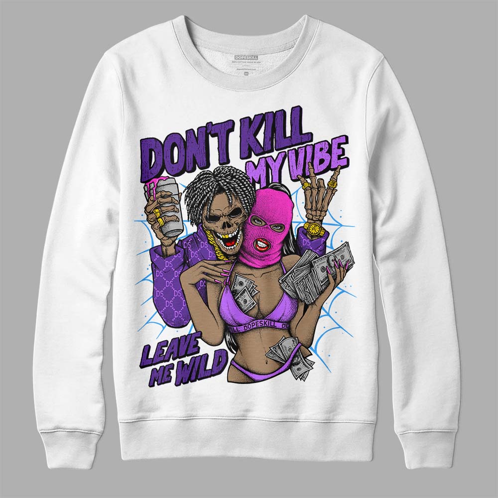PURPLE Collection DopeSkill Sweatshirt Don't Kill My Vibe Graphic