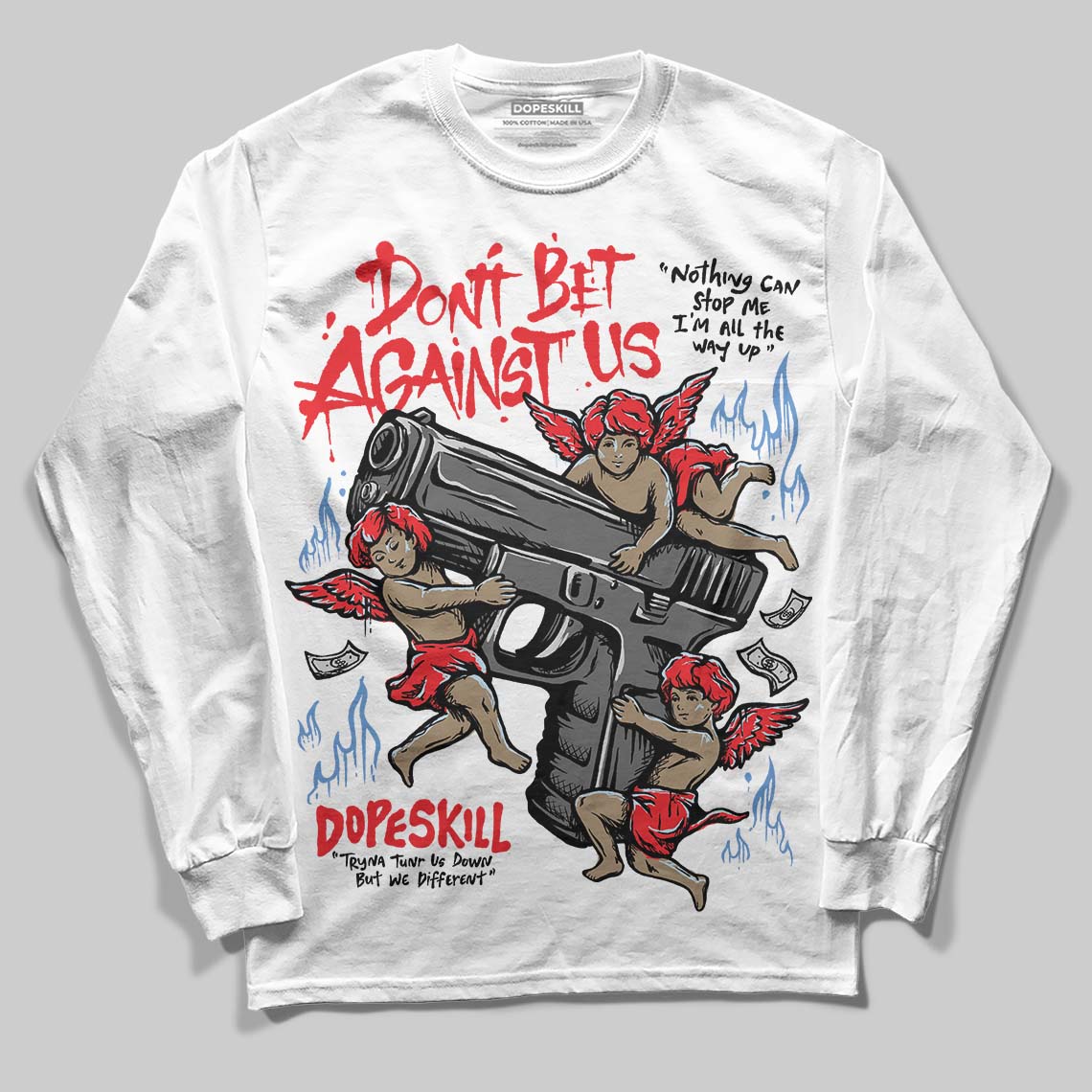 Cherry 11s DopeSkill Long Sleeve T-Shirt Don't Bet Against Us Graphic