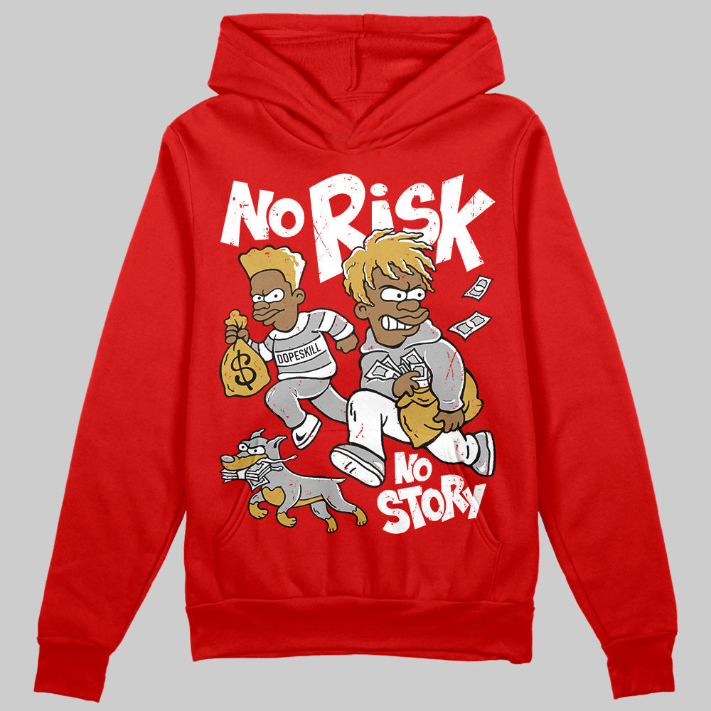 Bred Velvet 11s DopeSkill Red Hoodie Sweatshirt No Risk No Story Graphic