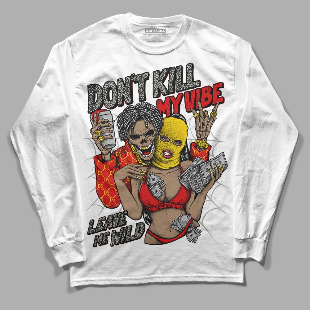 Fire Red 3s DopeSkill Long Sleeve T-Shirt Don't Kill My Vibe Graphic