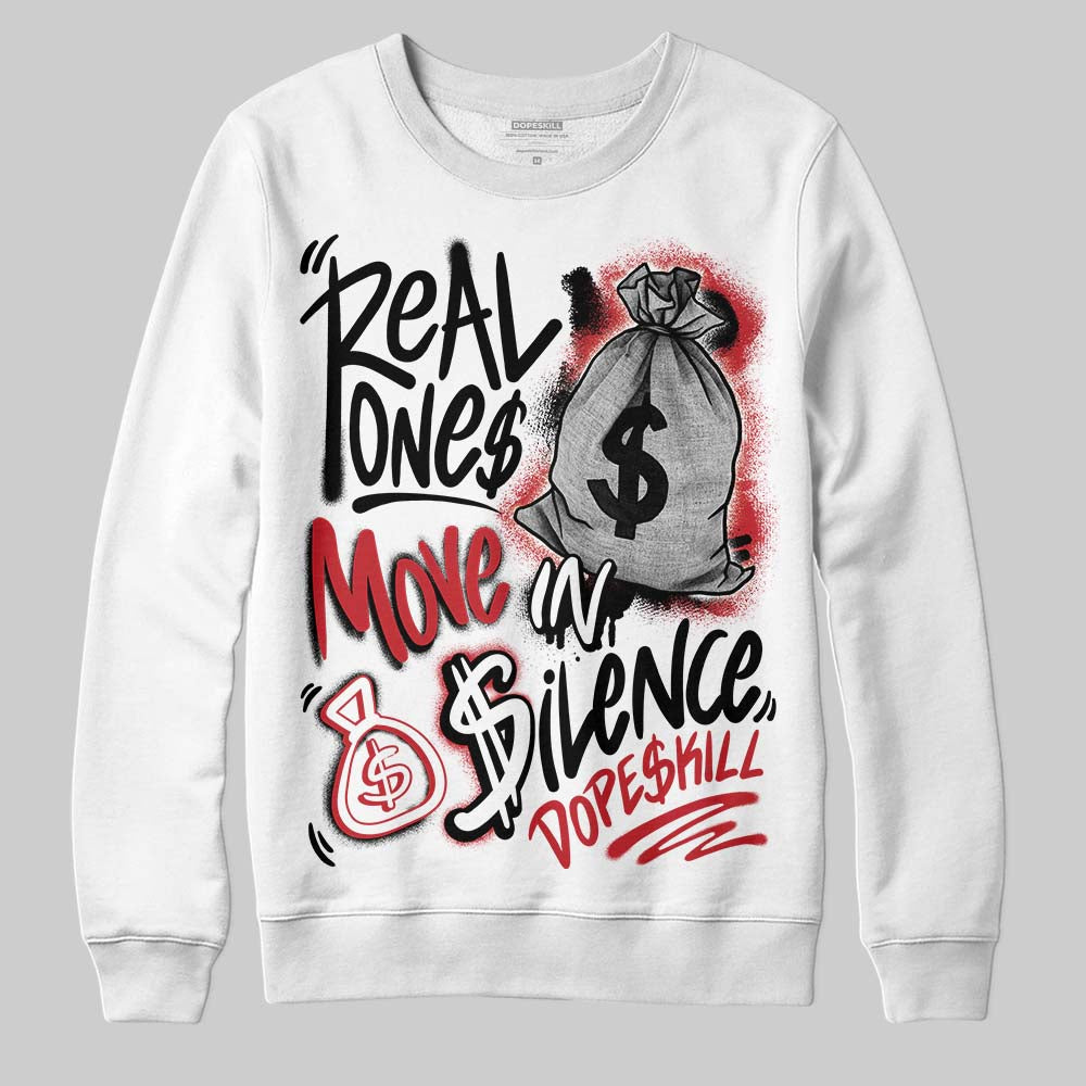 Bred 11s DopeSkill Sweatshirt Real Ones Move In Silence Graphic