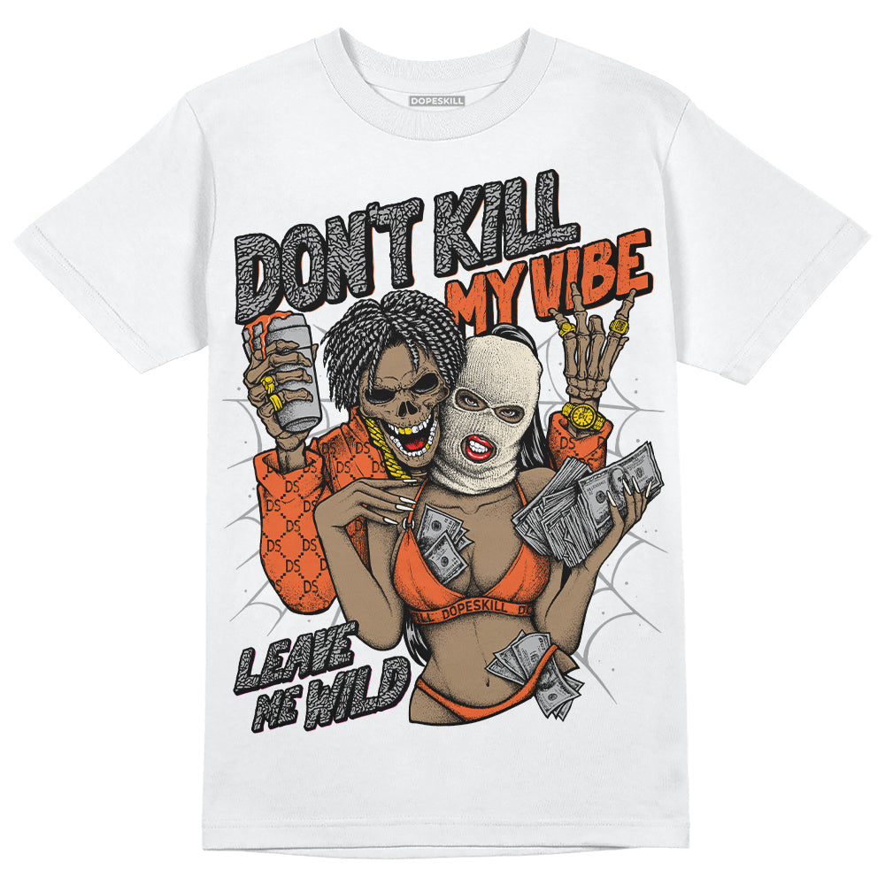 Georgia Peach 3s DopeSkill T-Shirt Don't Kill My Vibe Graphic