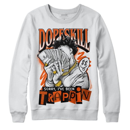 Orange Milk DopeSkill Sweatshirt Sorry I've Been Trappin Graphic