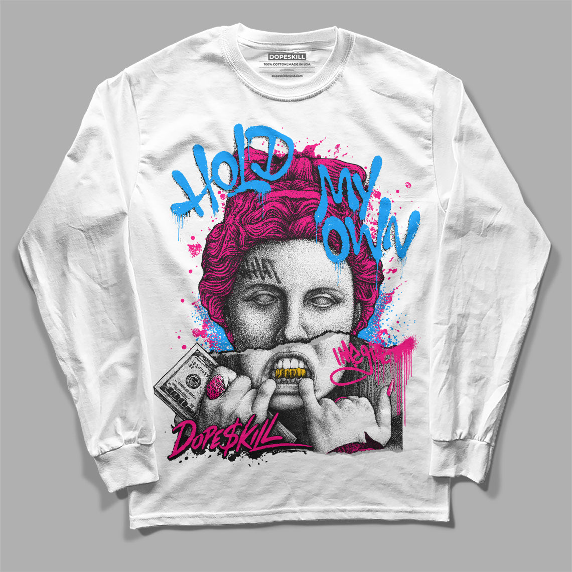 Fierce Pink 1s DopeSkill Long Sleeve T-Shirt Hold My Own Graphic