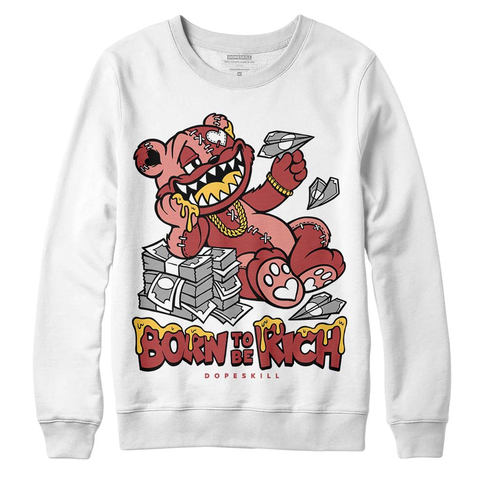 Dune Red 13s DopeSkill Sweatshirt Born To Be Rich Graphic
