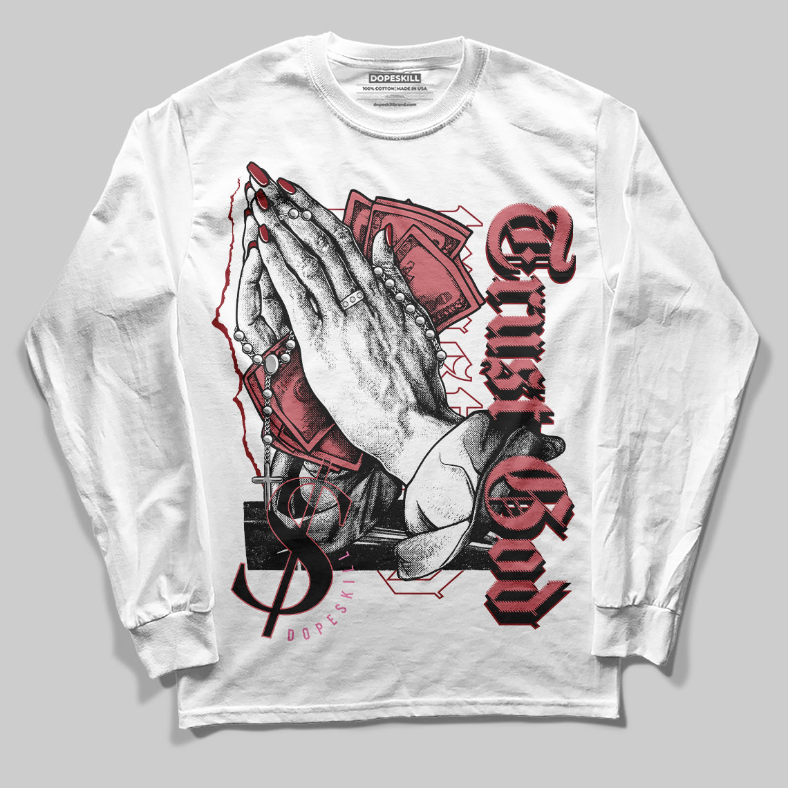 Valentine's Day Collection DopeSkill Long Sleeve T-Shirt Trust God Graphic
