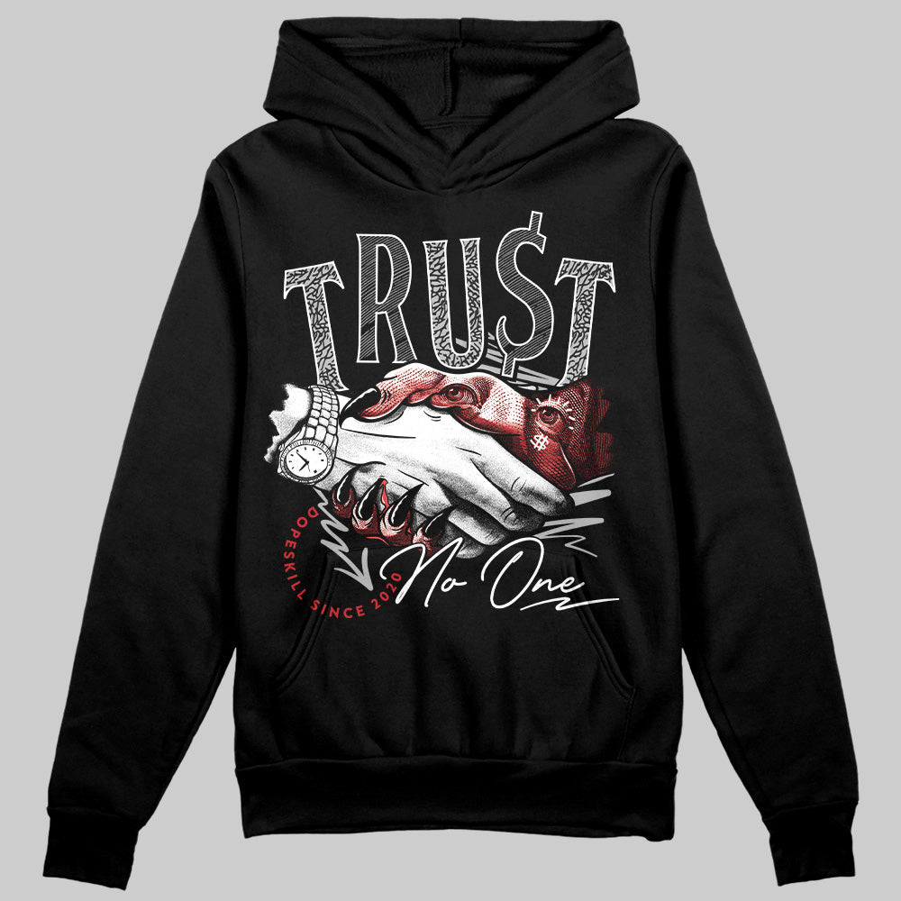 Black Cement 3s DopeSkill Hoodie Sweatshirt Trust No One Graphic