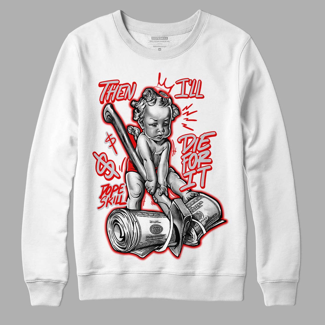 Red Cement 4S DopeSkill Sweatshirt Then I'll Die For It Graphic