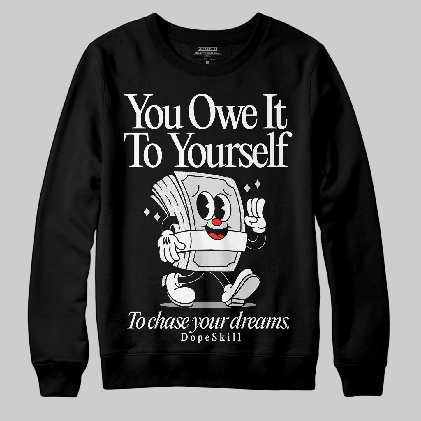 Pure Money 3s DopeSkill Sweatshirt Owe It To Yourself Graphic