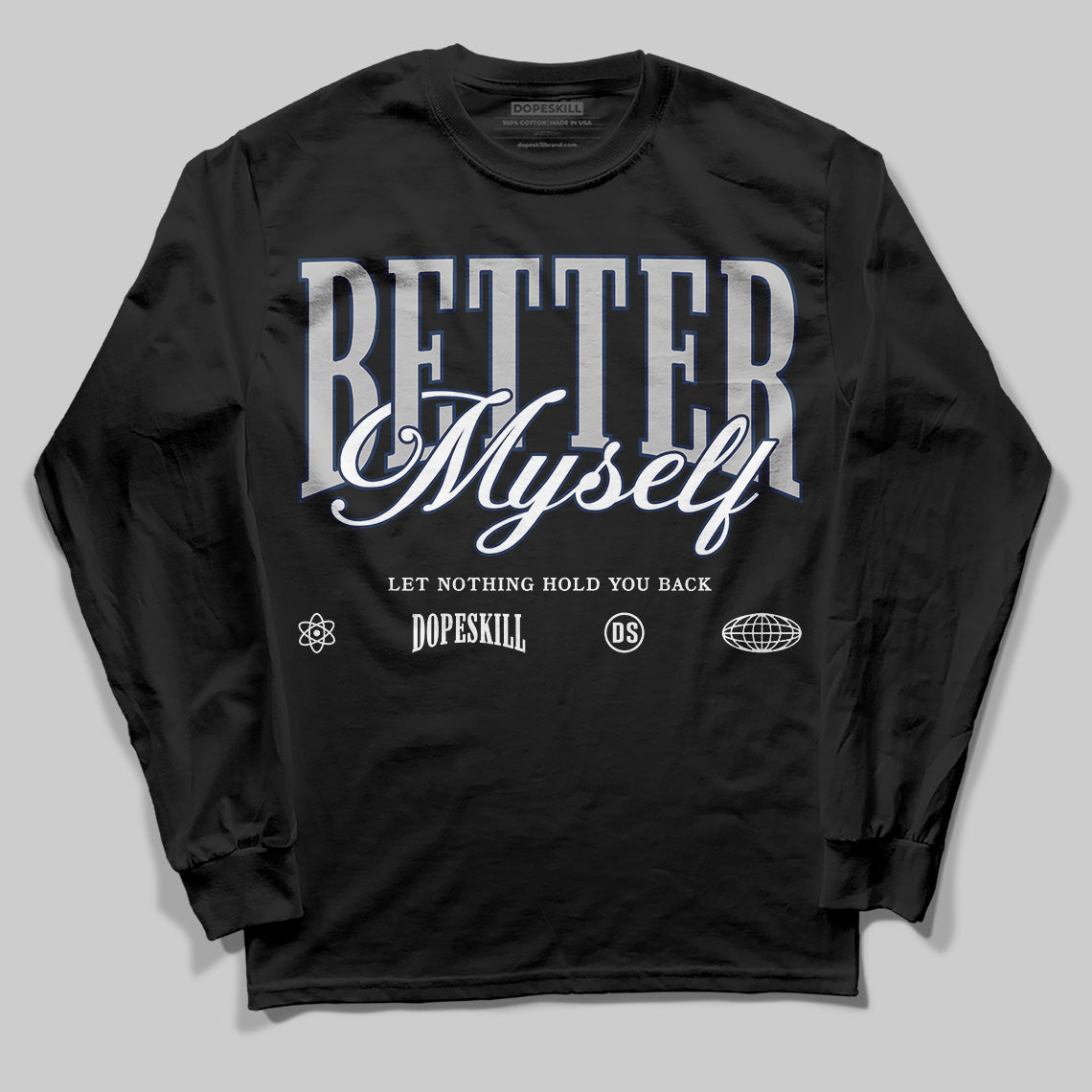 Summit White Navy 4s DopeSkill Long Sleeve T-Shirt Better Myself Graphic