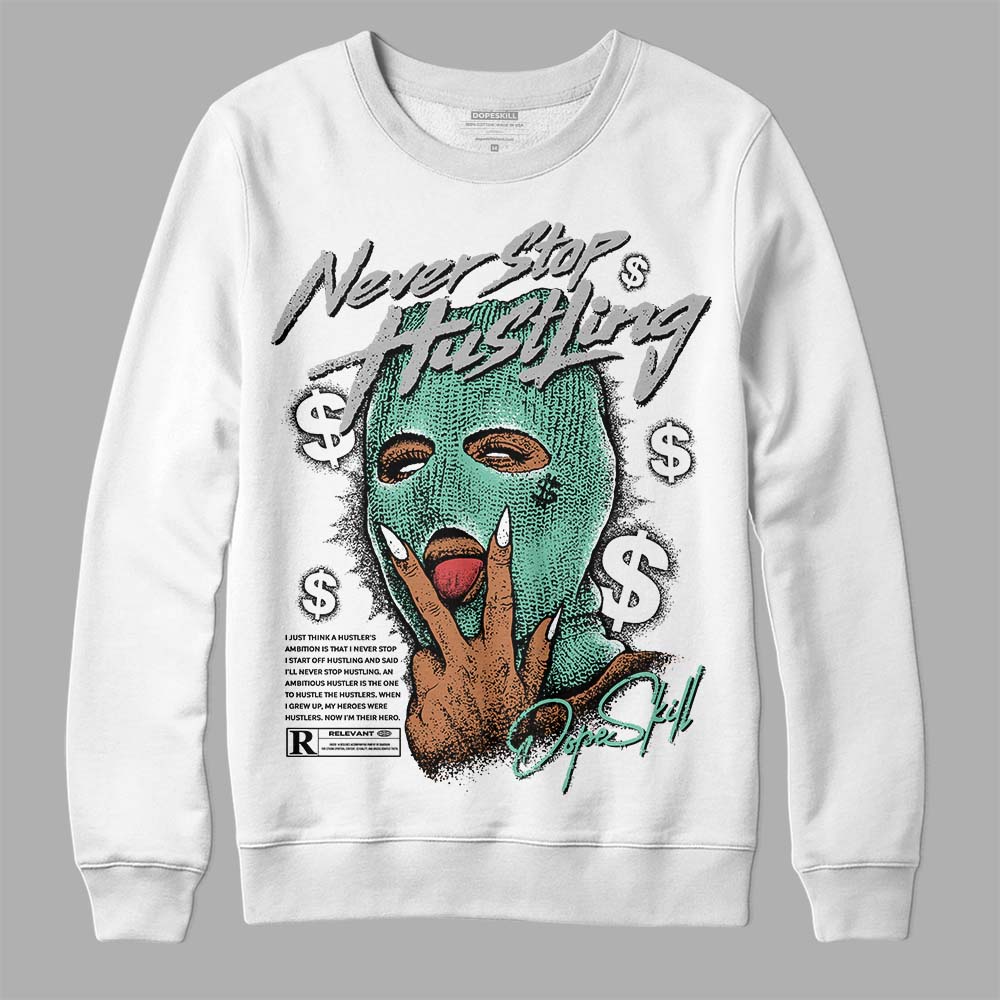 Green Glow 3s DopeSkill Sweatshirt Never Stop Hustling Graphic