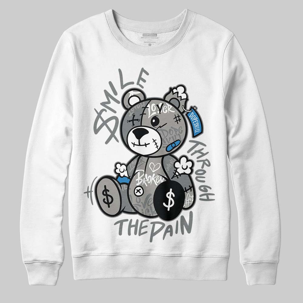 Cool Grey 9s DopeSkill Sweatshirt Smile Through The Pain Graphic