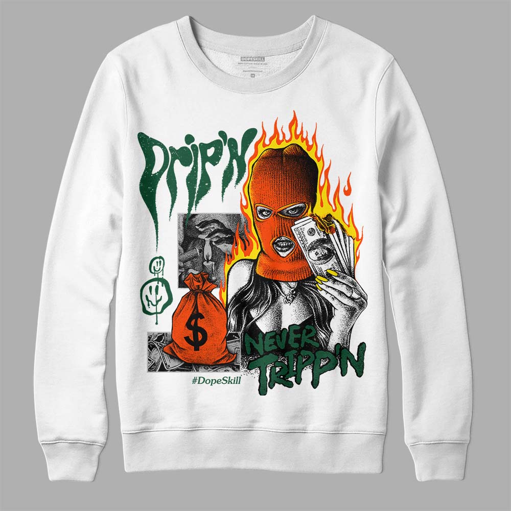 Dunk Team Dark Green Orange DopeSkill Sweatshirt Drip'n Never Tripp'n Graphic