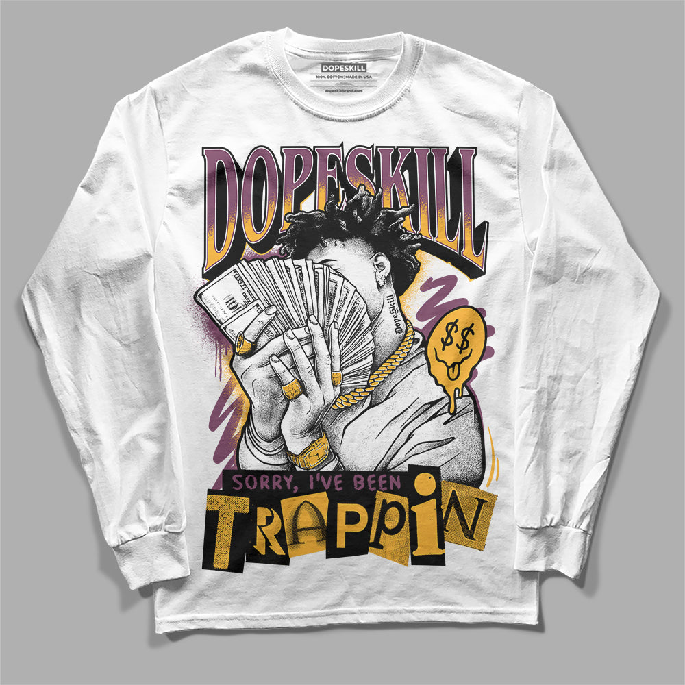 Brotherhood 1s High OG DopeSkill Long Sleeve T-Shirt Sorry I've Been Trappin Graphic