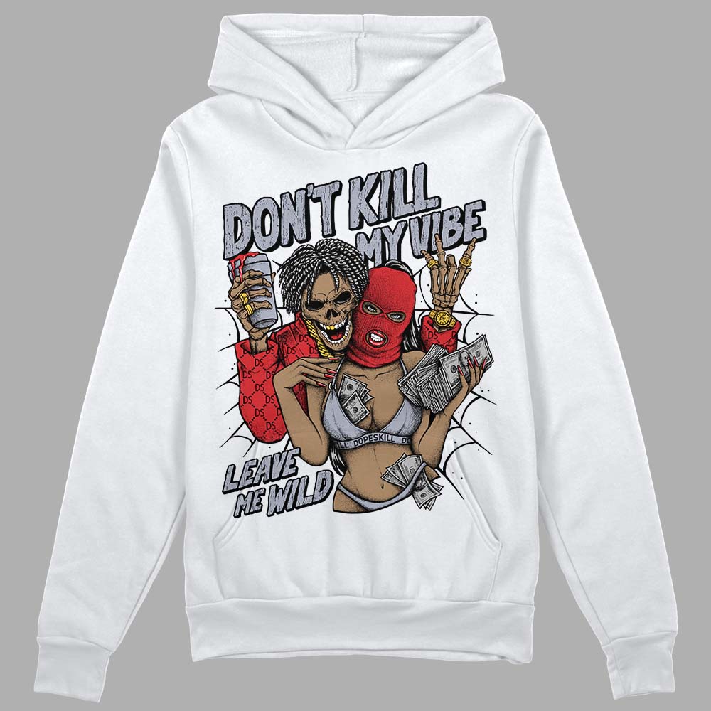 Bred Reimagined 4s DopeSkill Hoodie Sweatshirt Don't Kill My Vibe Graphic