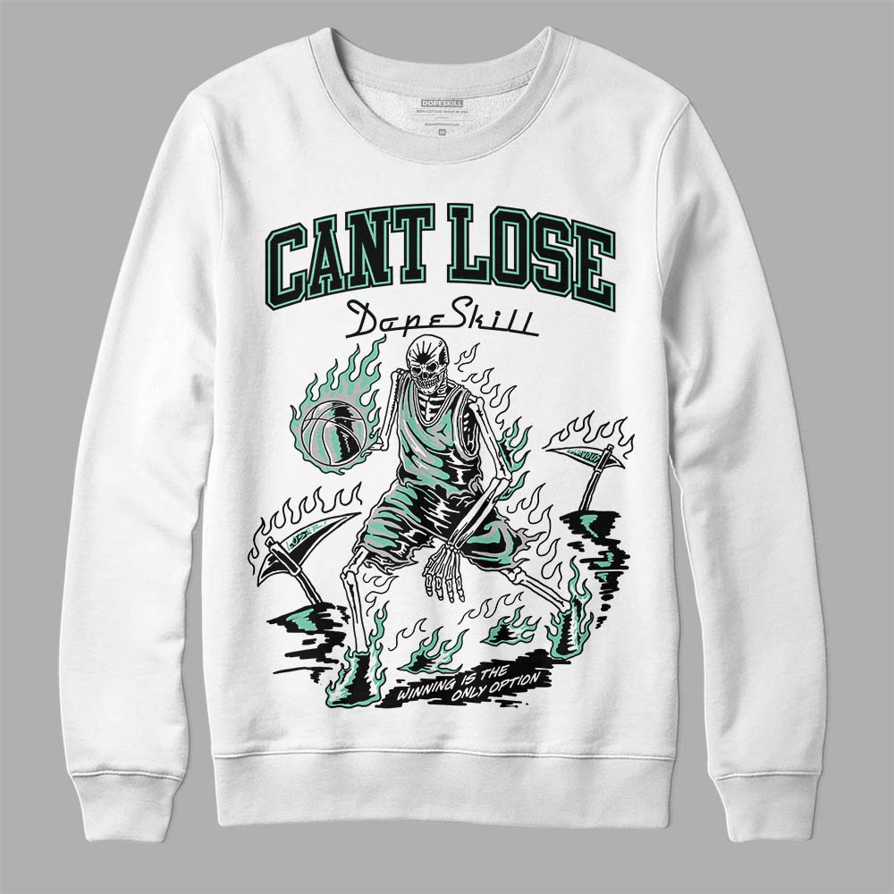 Green Glow 3s DopeSkill Sweatshirt Cant Lose Graphic