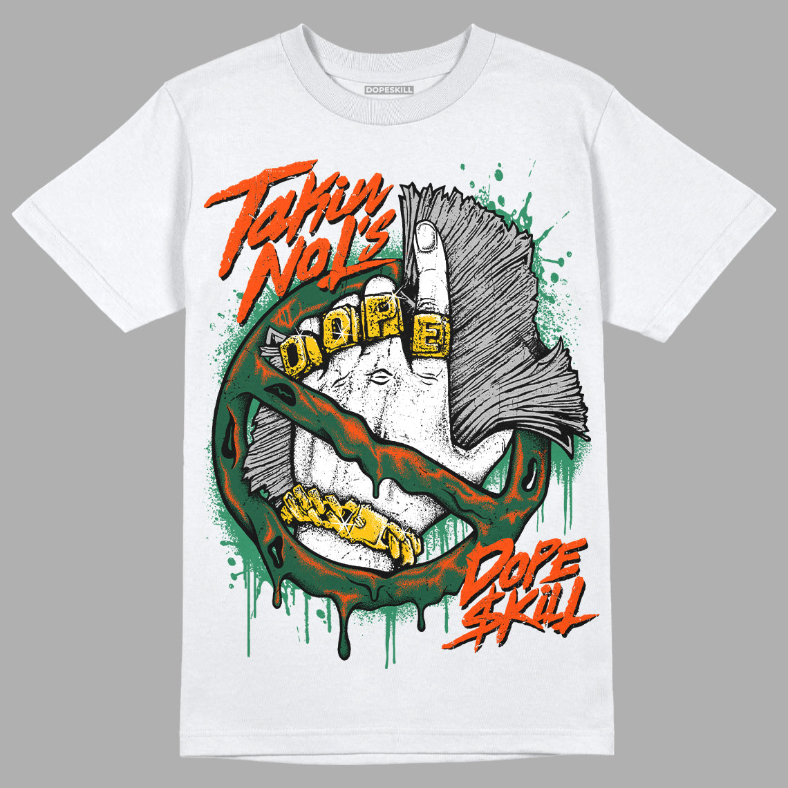 Dunk Team Dark Green Orange DopeSkill T-Shirt Takin No L's Graphic