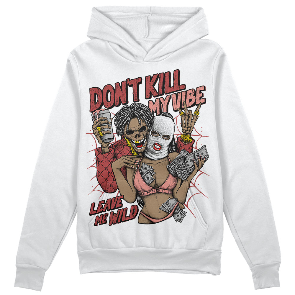 Dune Red 13s DopeSkill Hoodie Sweatshirt Don't Kill My Vibe Graphic