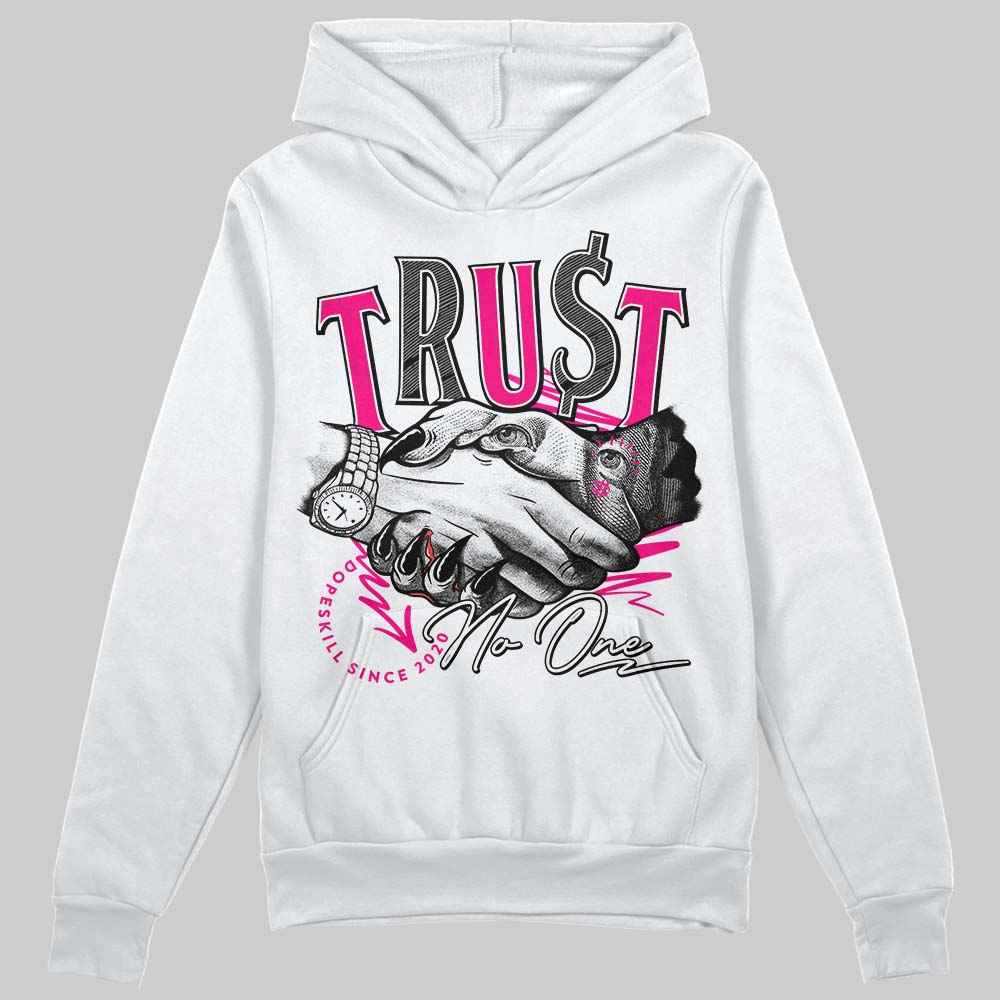 Fierce Pink 1s DopeSkill Hoodie Sweatshirt Trust No One Graphic