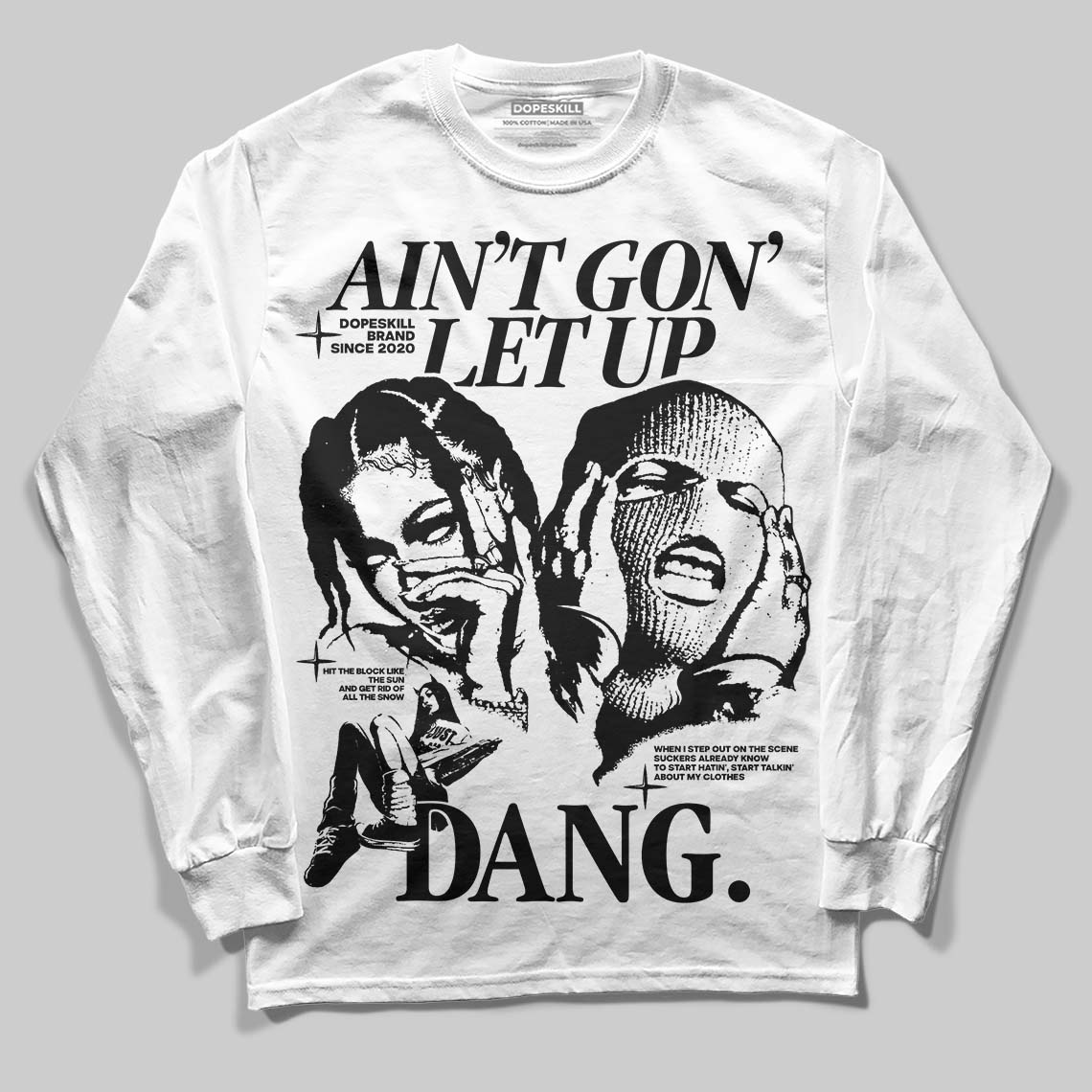 Black and White Collection DopeSkill Long Sleeve T-Shirt Ain't Gon' Let Up Graphic