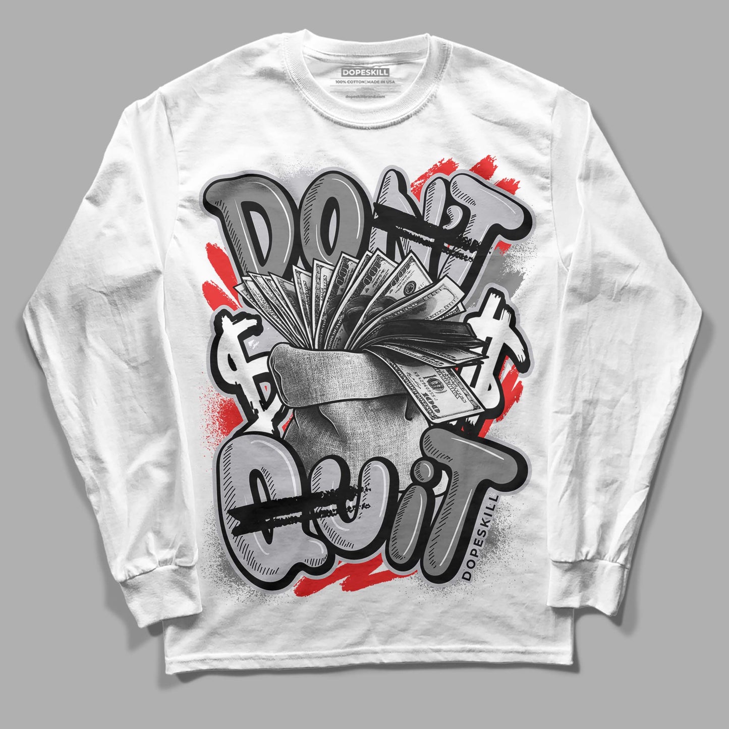 Grey Collection DopeSkill Long Sleeve T-Shirt Don't Quit Graphic