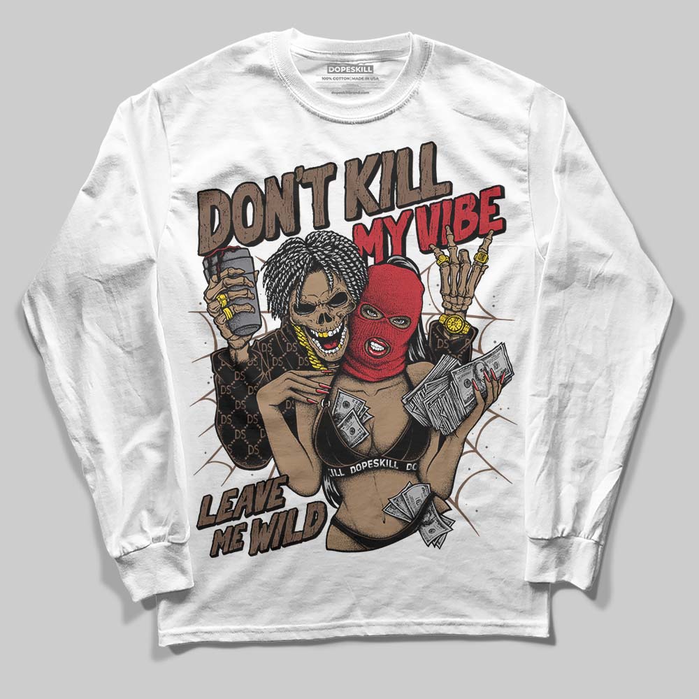 Olive 9s DopeSkill Long Sleeve T-Shirt Don't Kill My Vibe Graphic