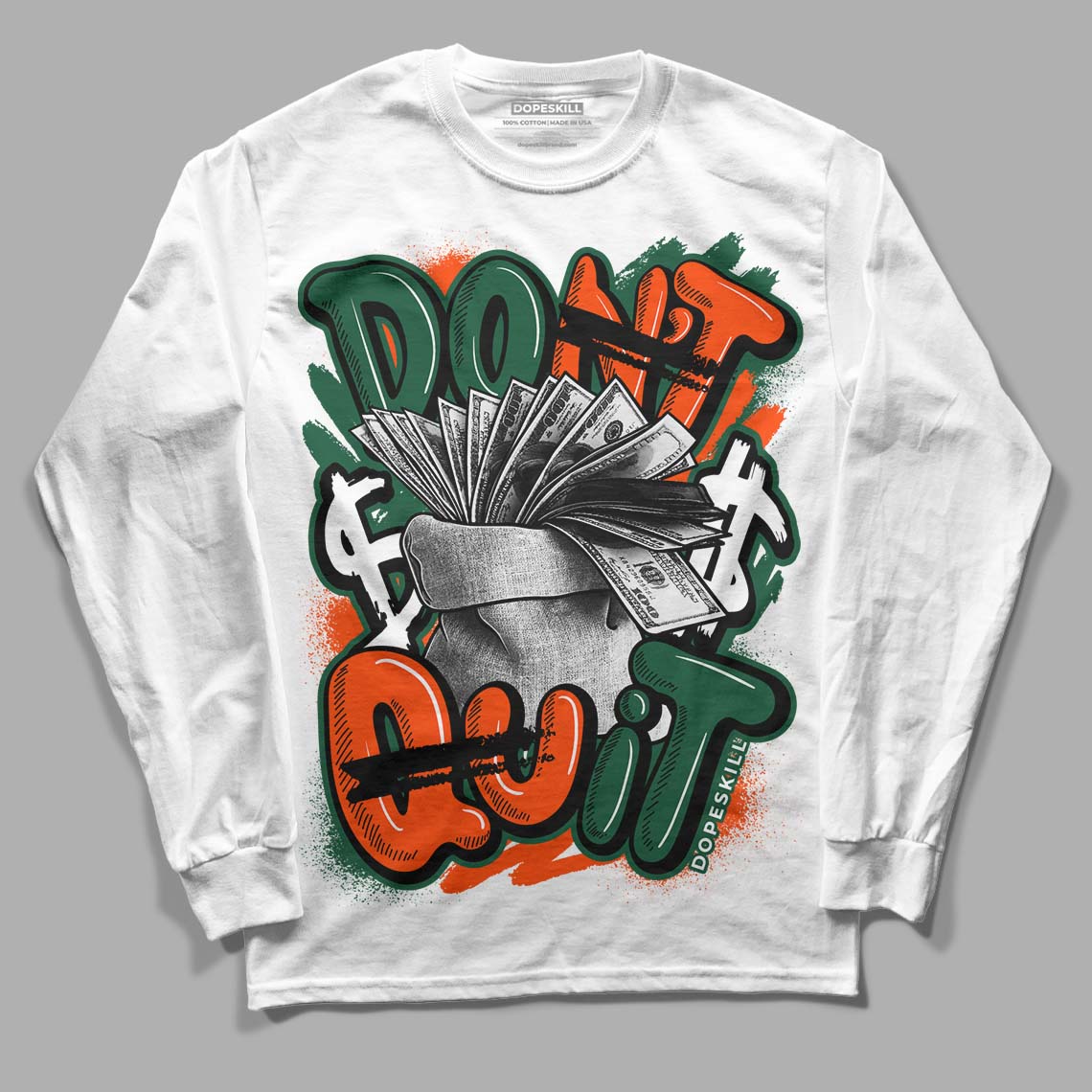 Dunk Low Team Dark Green Orange DopeSkill Long Sleeve T-Shirt Don't Quit Graphic