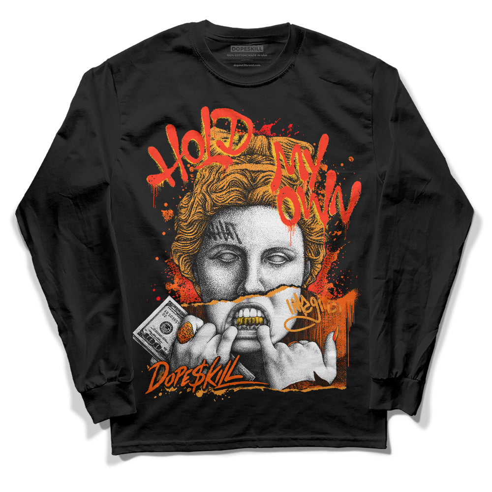 Brilliant Orange 12s DopeSkill Long Sleeve T-Shirt Hold My Own Graphic