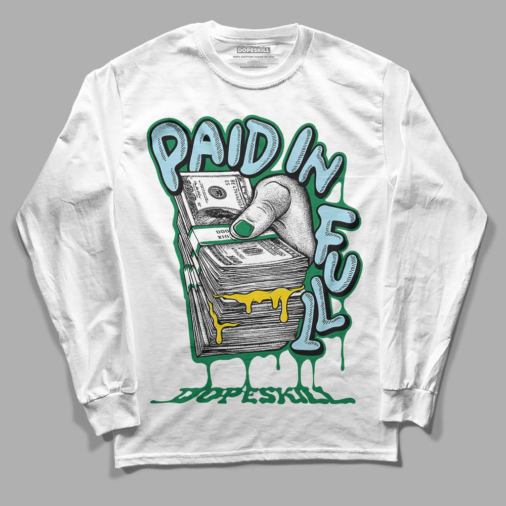 Lucky Green 5s DopeSkill Long Sleeve T-Shirt Paid In Full Graphic