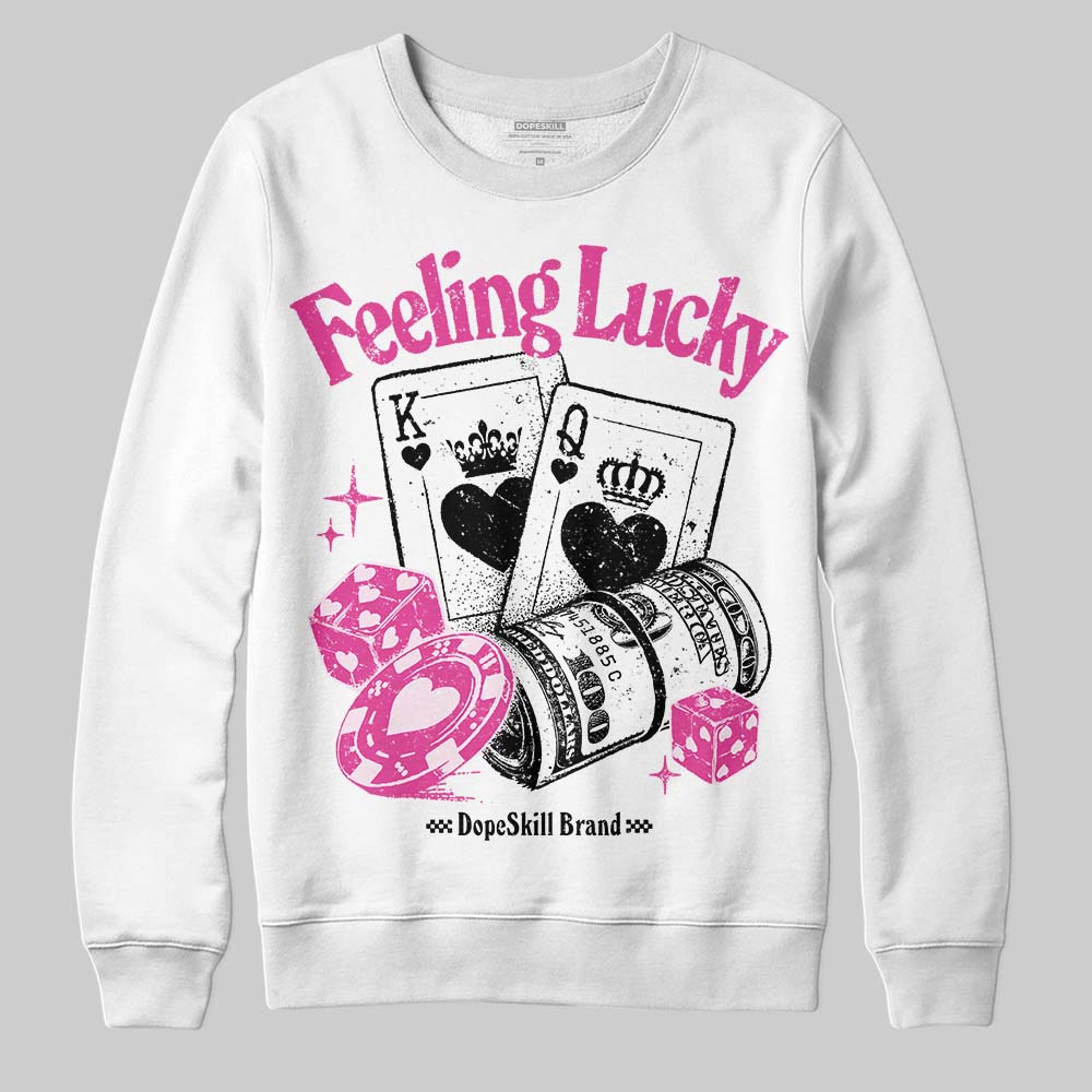 Triple Pink Dunk DopeSkill Sweatshirt Feeling Lucky Graphic
