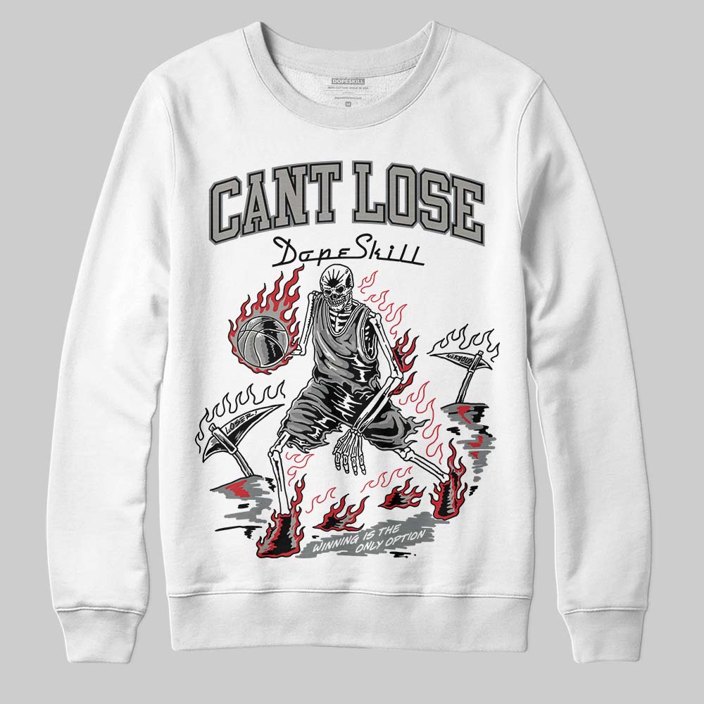 Cool Grey 9s DopeSkill Sweatshirt Cant Lose Graphic