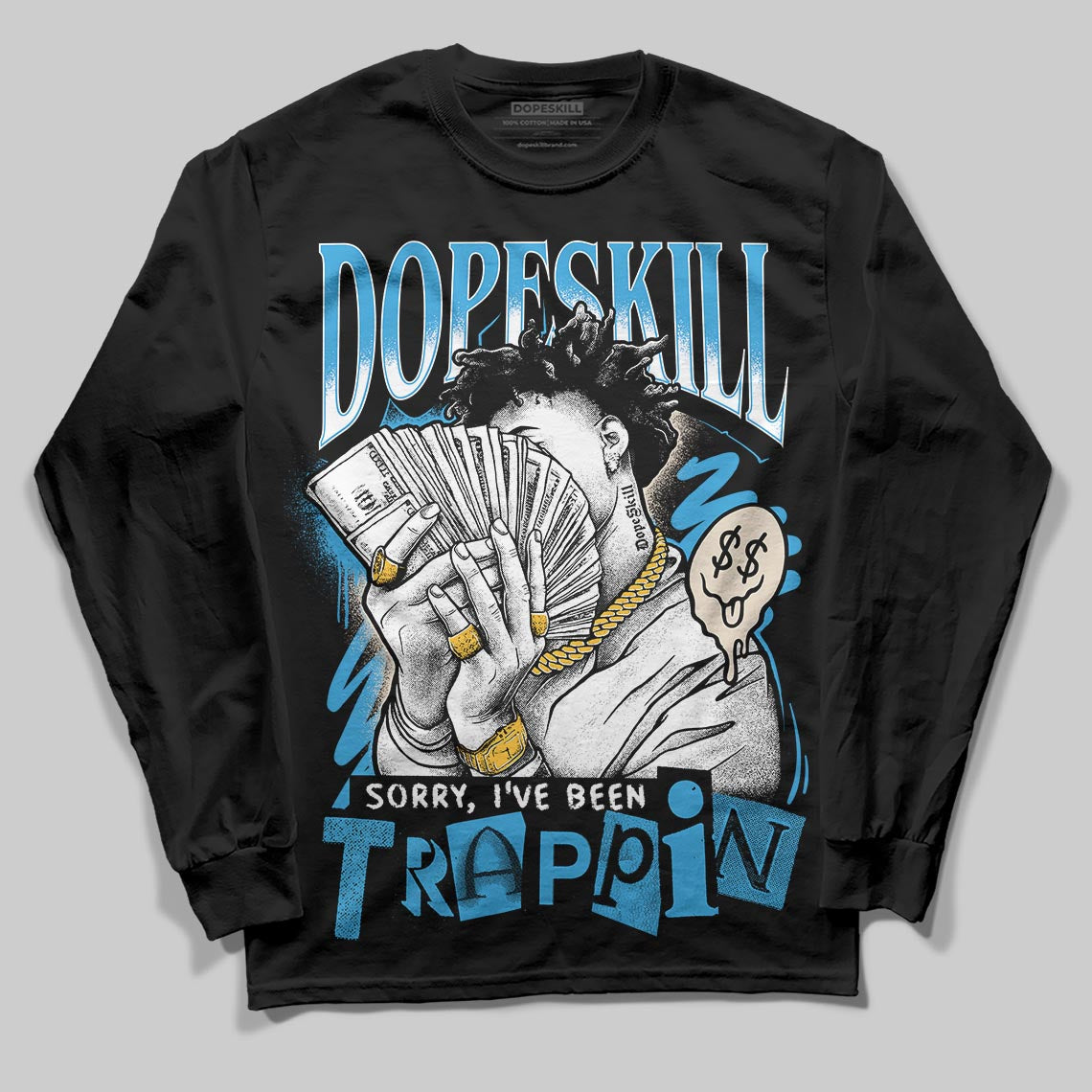 UNC Reimagined 1s DopeSkill Long Sleeve T-Shirt Sorry I've Been Trappin Graphic