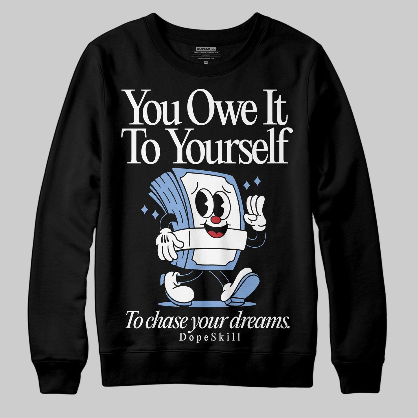 Forget Me Not 4s DopeSkill Sweatshirt Owe It To Yourself Graphic
