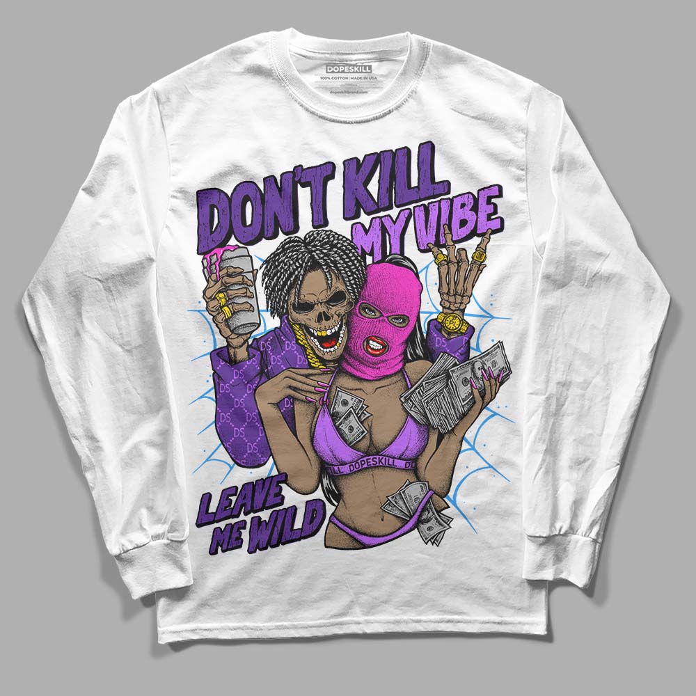 PURPLE Collection DopeSkill Long Sleeve T-Shirt Don't Kill My Vibe Graphic