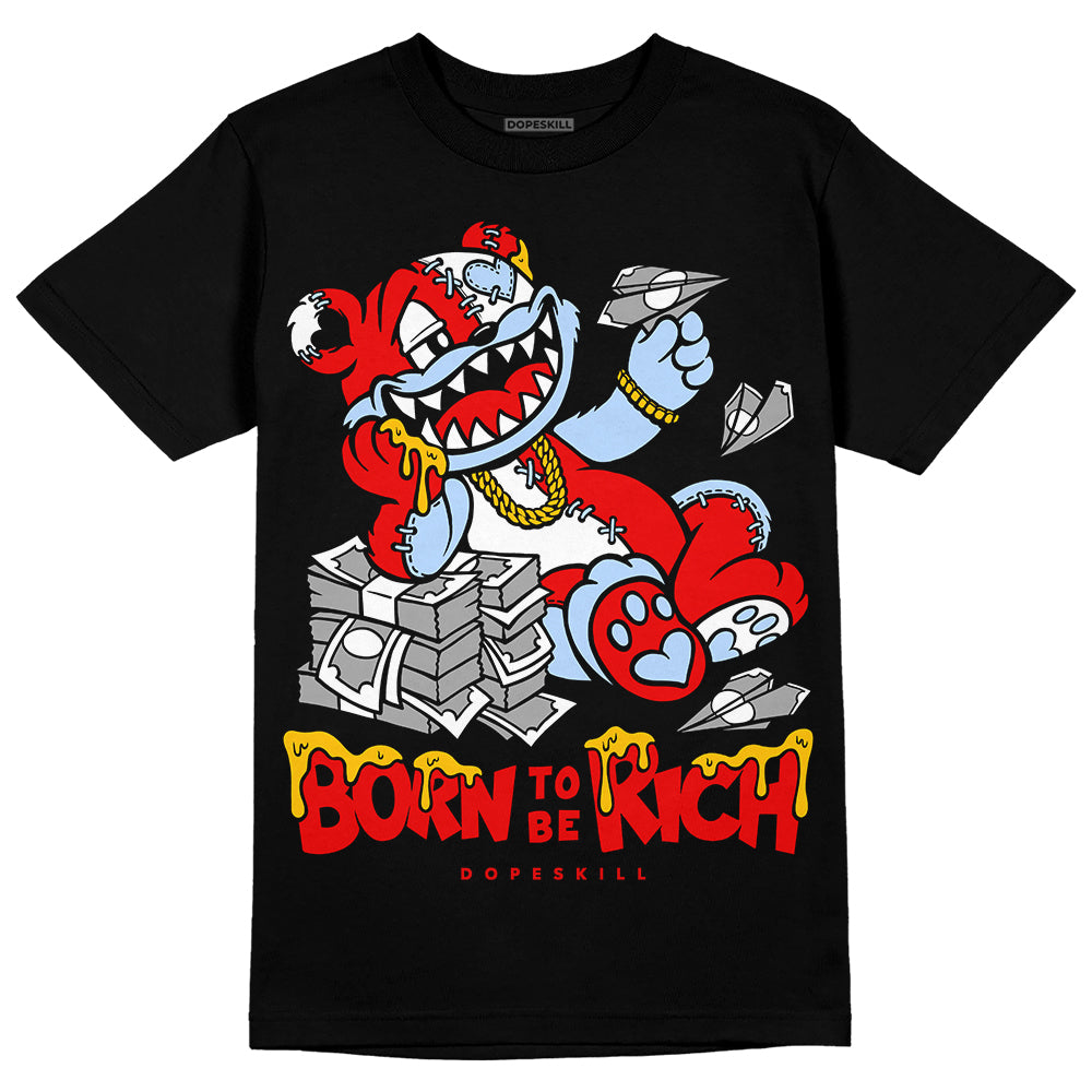 Cherry 11s DopeSkill T-Shirt Born To Be Rich Graphic