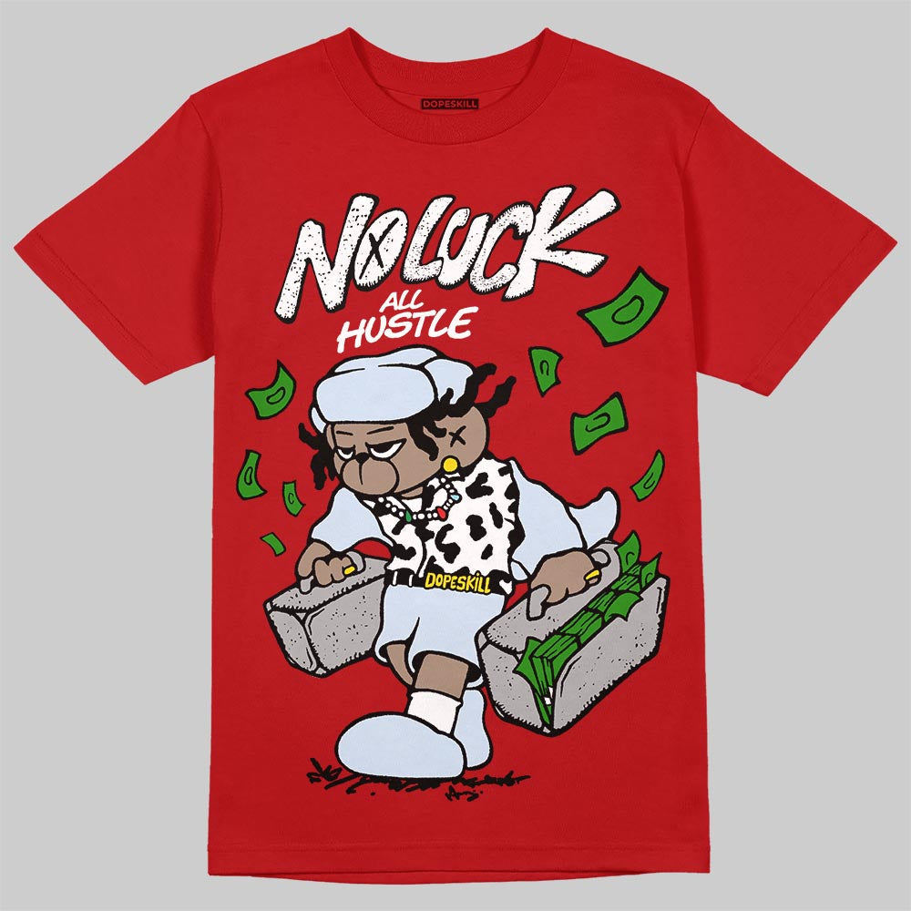 Cherry 11s DopeSkill T-Shirt No Luck, All Hustle Graphic