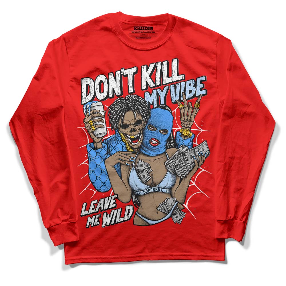 Cherry 11s DopeSkill Varsity Red Long Sleeve T-Shirt Don't Kill My Vibe Graphic