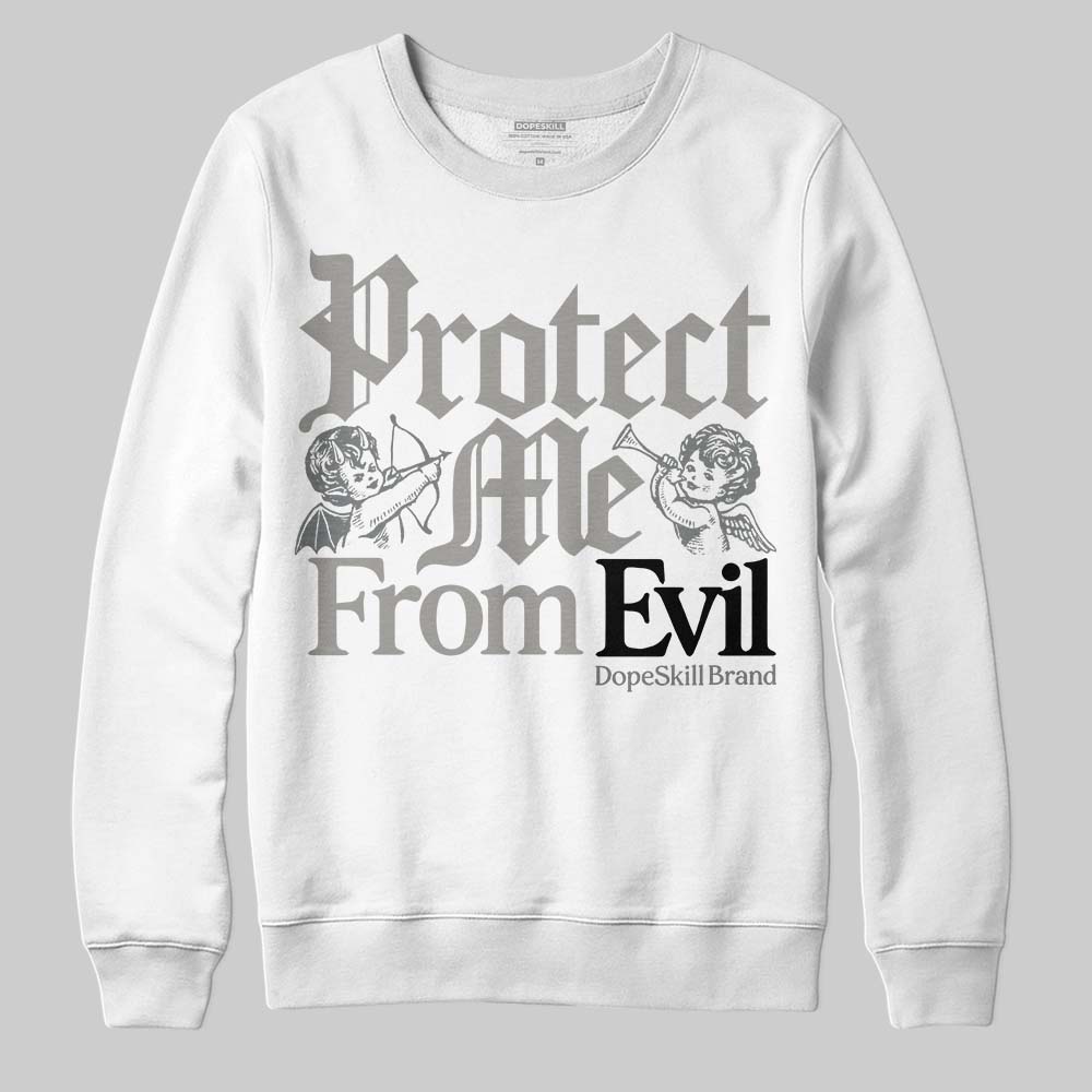 Cool Grey 9s DopeSkill Sweatshirt Protect Me From Evil Graphic