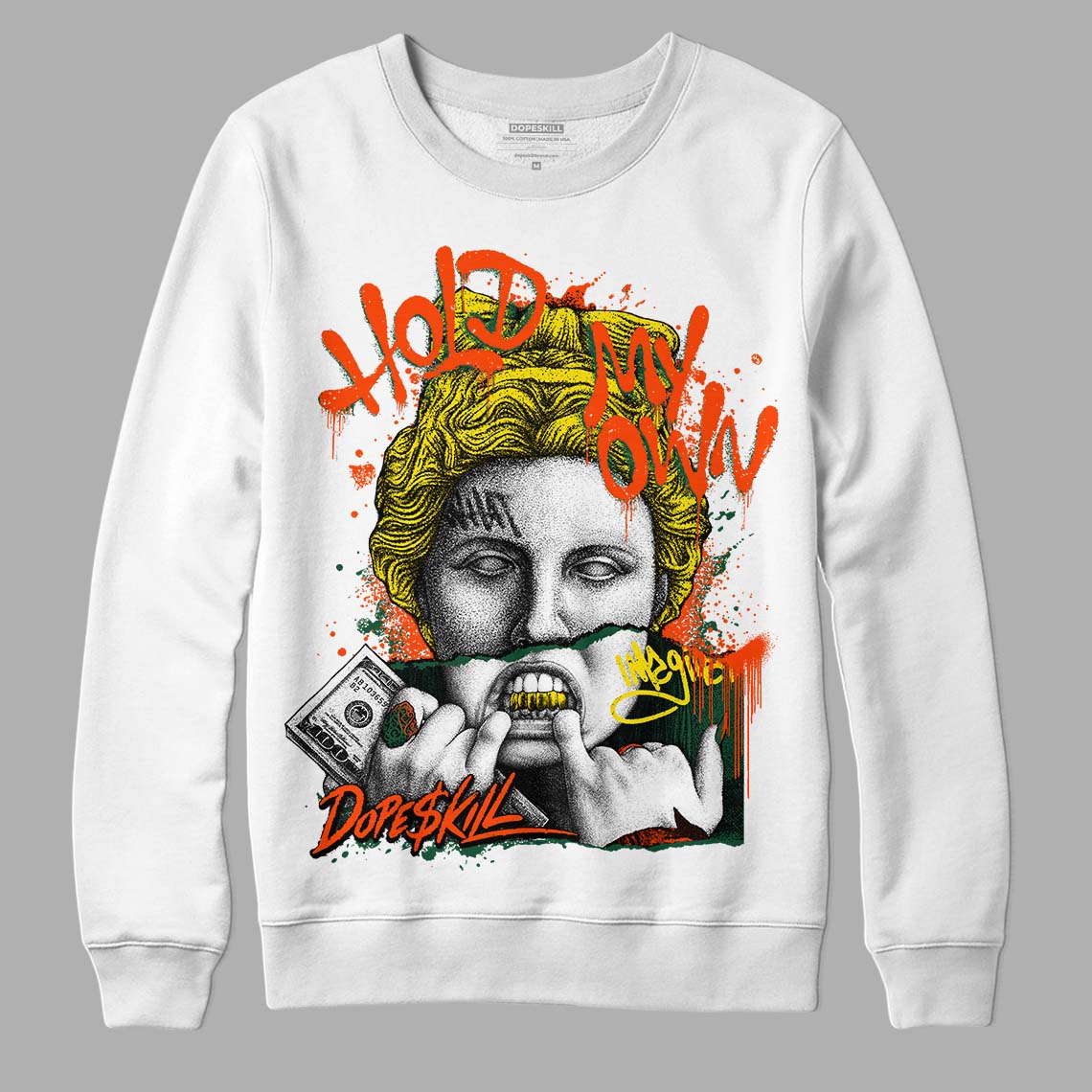 Dunk Low Team Dark Green Orange DopeSkill Sweatshirt Hold My Own Graphic