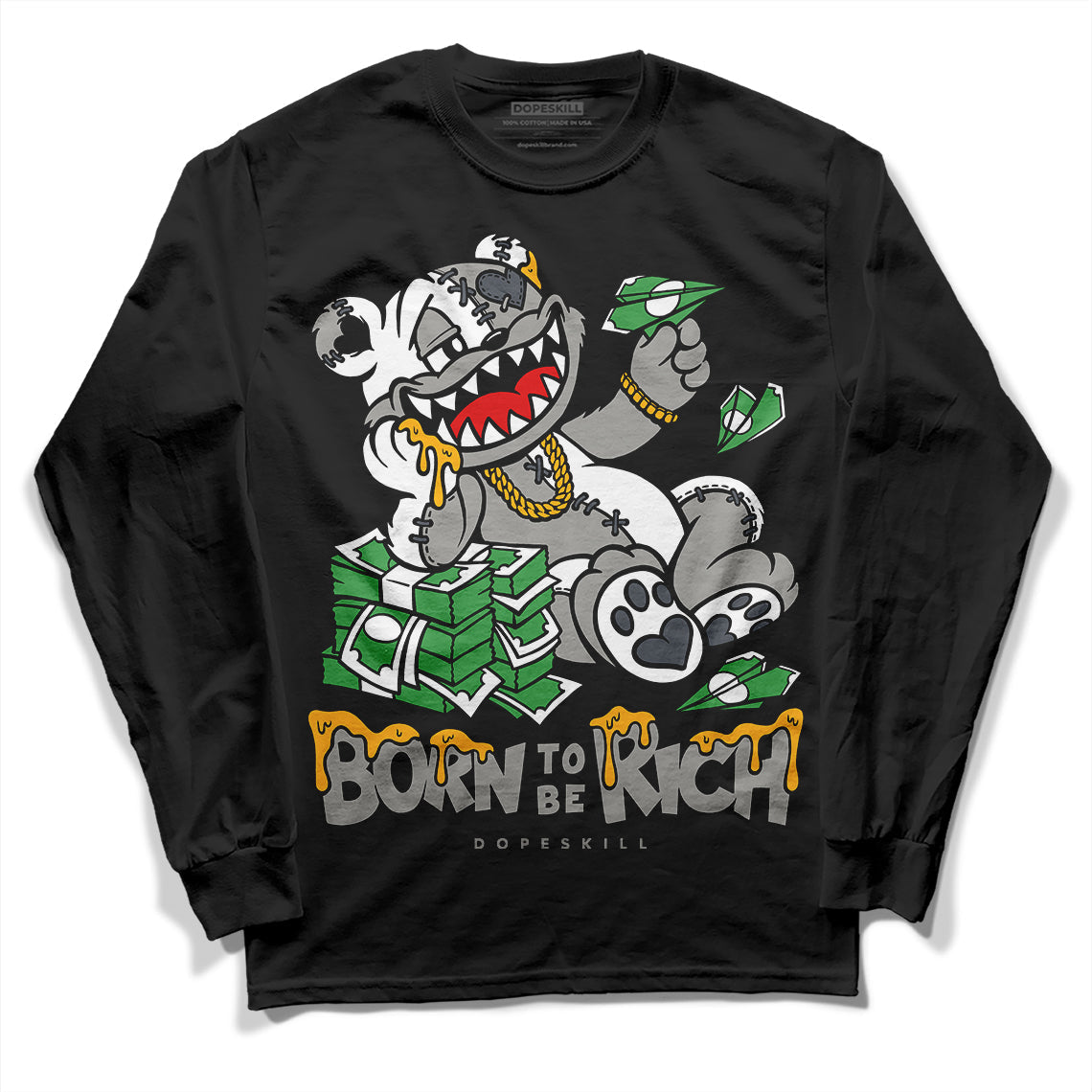 Cool Grey 11s DopeSkill Long Sleeve T-Shirt Born To Be Rich Graphic