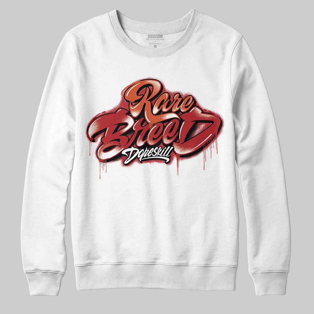 Brick By Brick 4s DopeSkill Sweatshirt Rare Breed Type Graphic