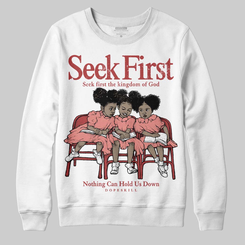 Dune Red 13s DopeSkill Sweatshirt New Seek First Graphic