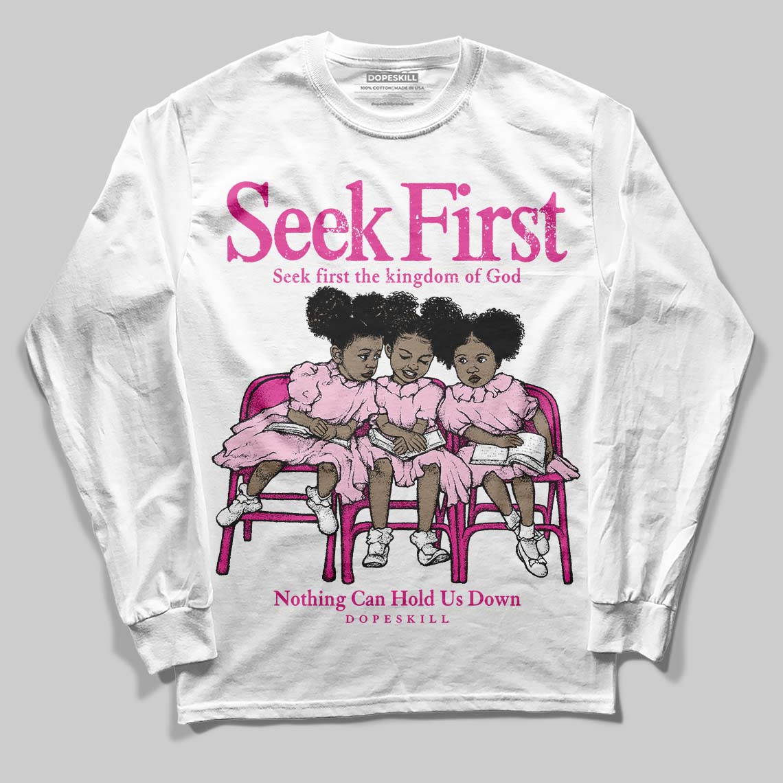Triple Pink Dunk DopeSkill Long Sleeve T-Shirt New Seek First Graphic