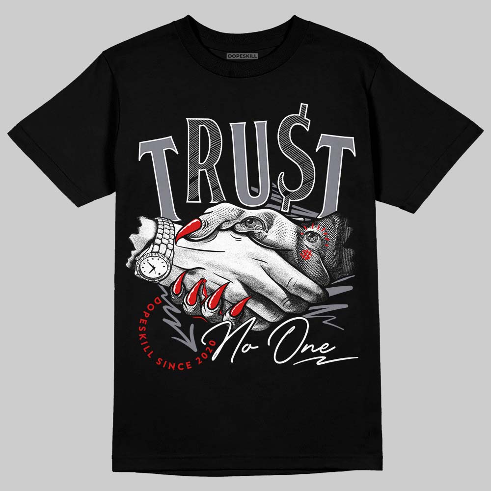 Fire Red 9s DopeSkill T-Shirt Trust No One Graphic