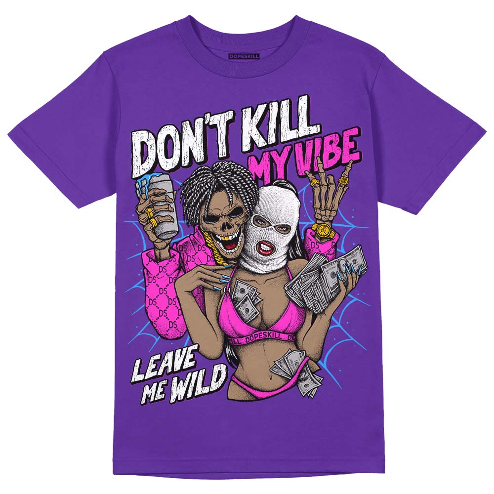 Court Purple 13s DopeSkill Purple T-shirt Don't Kill My Vibe Graphic