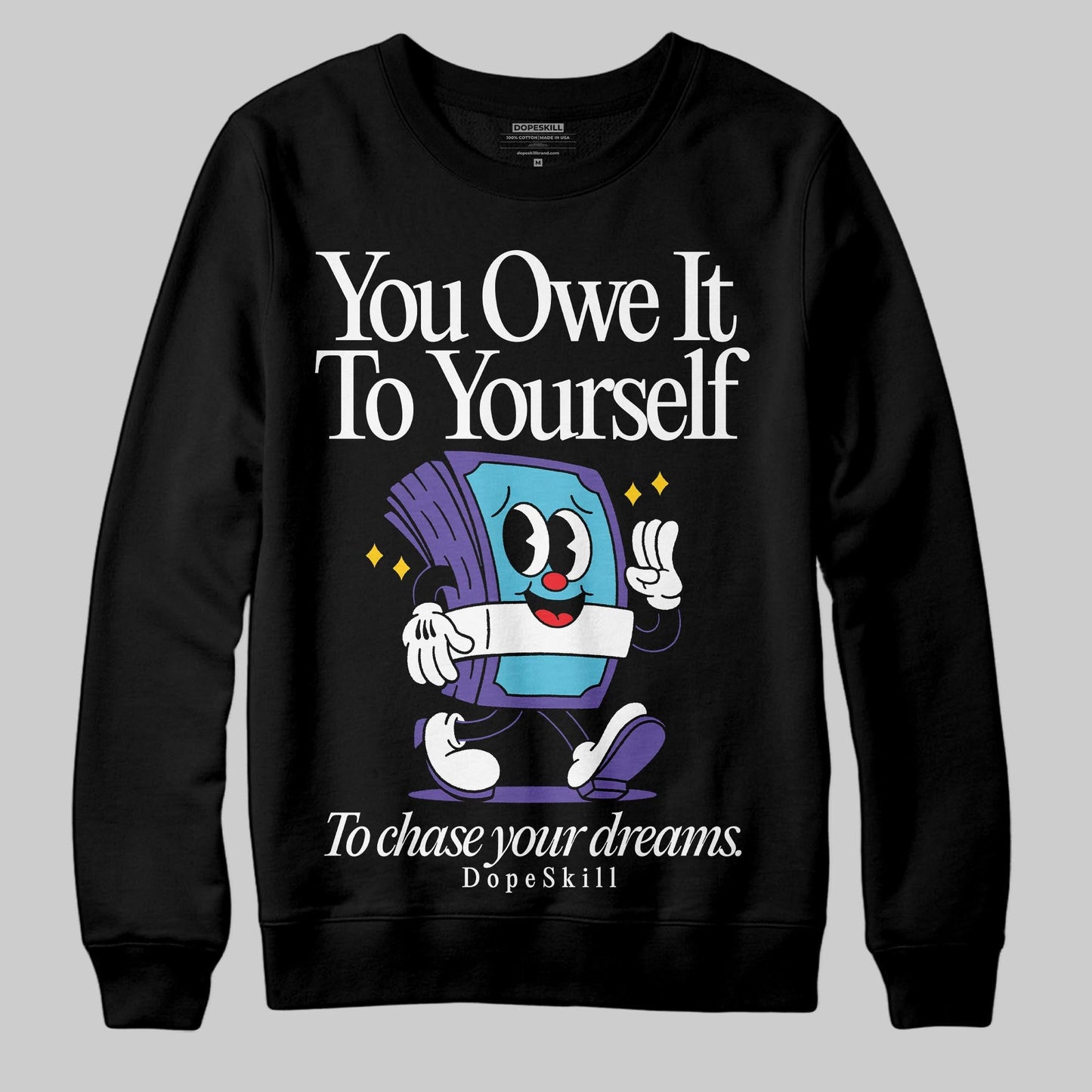 Aqua 8s DopeSkill Sweatshirt Owe It To Yourself Graphic