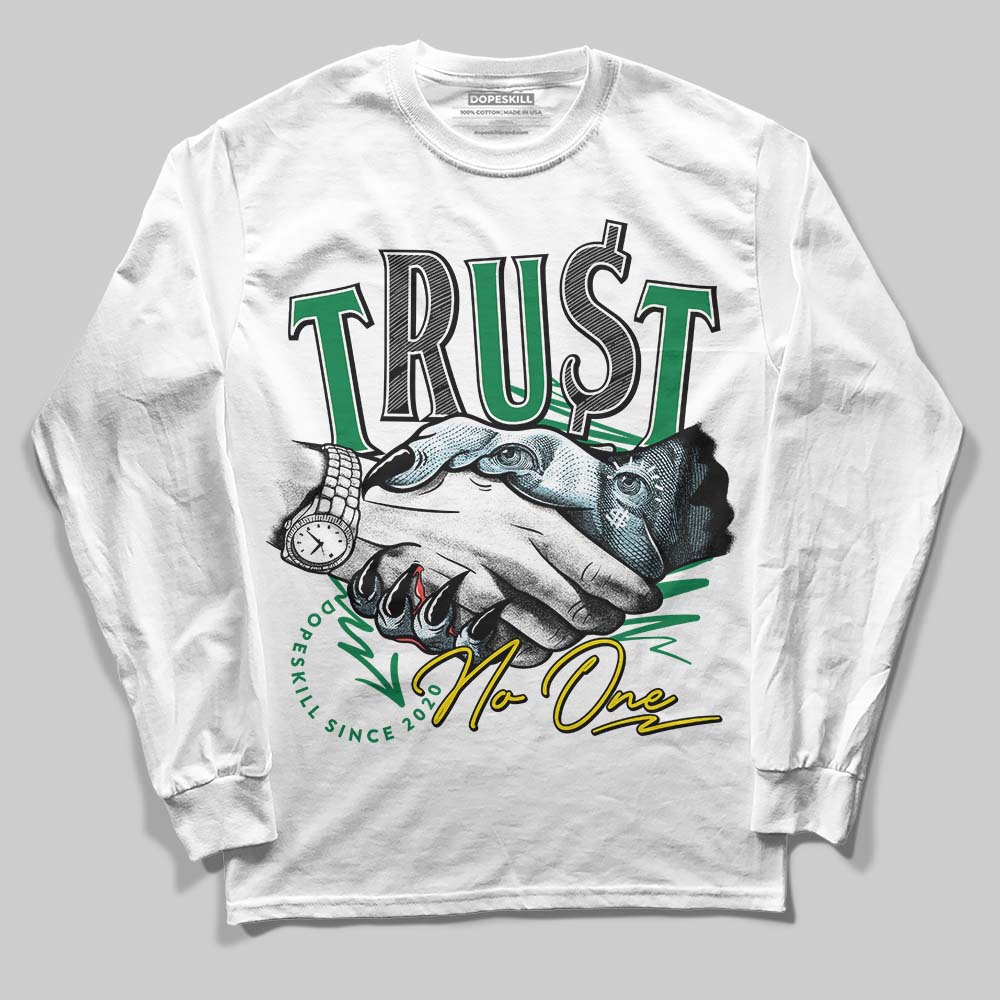 Lucky Green 5s DopeSkill Long Sleeve T-Shirt Trust No One Graphic