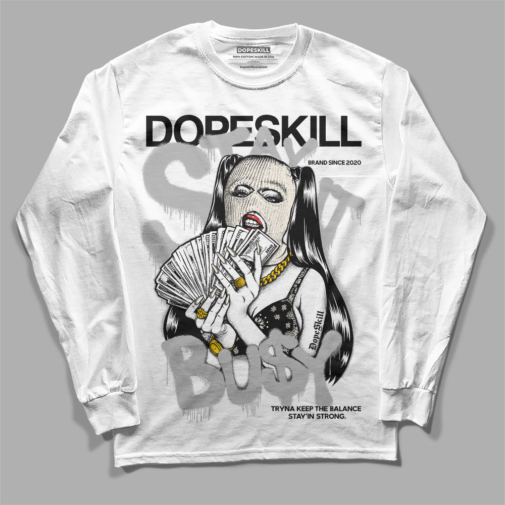 Off Noir 3s DopeSkill Long Sleeve T-Shirt Stay It Busy Graphic